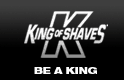 KING OF SHAVES | BE A KING
